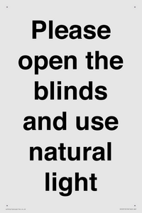 Please open the blinds and use natural light